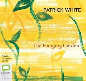 Cover for Patrick White · The Hanging Garden (Lydbok (CD)) [Unabridged edition]