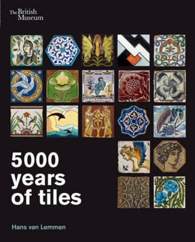 Cover for Hans Van Lemmen · 5000 Years of Tiles (Paperback Bog) (2013)