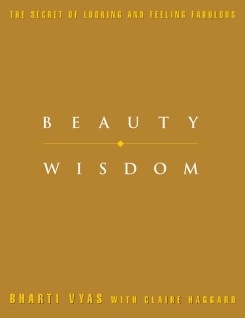 Cover for Bharti Vyas · Beauty Wisdom (Pocketbok) (1997)