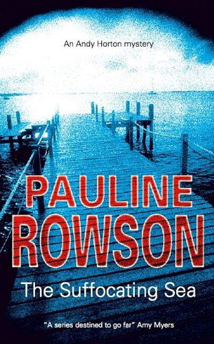 Cover for Pauline Rowson · The Suffocating Sea (Hardcover Book) [Large type / large print edition] (2009)