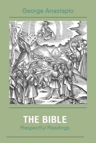 Cover for George Anastaplo · The Bible: Respectful Readings (Paperback Book) (2008)