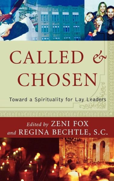 Cover for Zeni Fox · Called and Chosen: Toward a Spirituality for Lay Leaders (Hardcover Book) (2005)