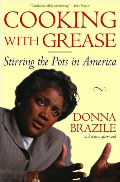 Cover for Donna Brazile · Cooking with Grease: Stirring the Pots in America (Paperback Book) [Ed edition] (2005)