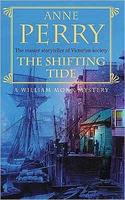 Cover for Anne Perry · The Shifting Tide (William Monk Mystery, Book 14): A gripping Victorian mystery from London's East End - William Monk Mystery (Paperback Bog) (2004)