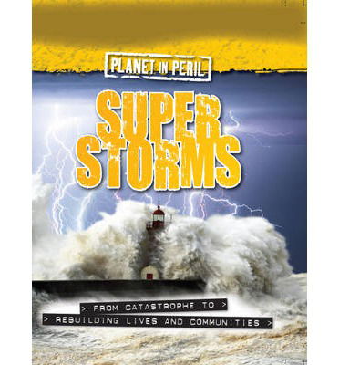 Cover for Cath Senker · Planet in Peril: Super Storms (Hardcover Book) (2014)