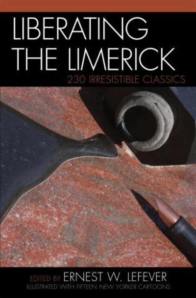 Cover for Liberating the Limerick: 230 Irresistible Classics (Paperback Book) (2006)