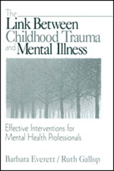 Cover for Barbara Everett · The Link Between Childhood Trauma and Mental Illness: Effective Interventions for Mental Health Professionals (Paperback Book) (2000)