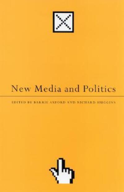 Cover for Barrie Axford · New Media and Politics (Hardcover Book) (2000)