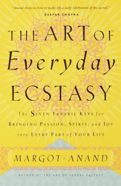 Cover for Margot Anand · The Art of Everyday Ecstasy (Paperback Book) (1999)