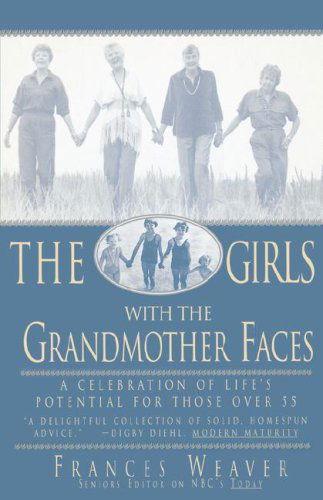 Cover for Frances Weaver · Girls with Grandmother Faces: A Celebration of Life's Potential For Those Over 55 (Paperback Book) (1998)