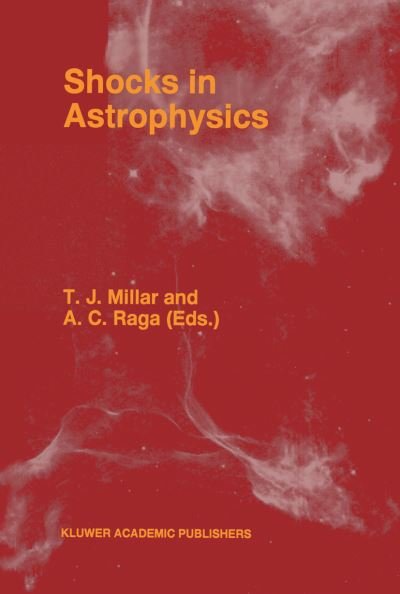 Cover for Tj Millar · Shocks in Astrophysics: Proceedings of an International Conference held at UMIST, Manchester, England from January 9-12, 1995 (Innbunden bok) [233rd edition] (1996)