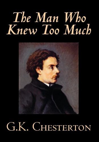 Cover for G. K. Chesterton · The Man Who Knew Too Much (Hardcover Book) (2004)