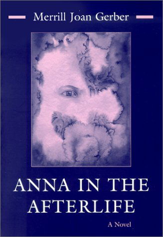 Cover for Merrill Joan Gerber · Anna in the Afterlife (Library of Modern Jewish Literature) (Paperback Book) [1st edition] (2002)