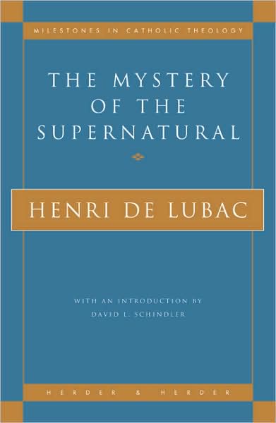 Cover for Henri De Lubac · The Mystery of the Supernatural - Milestones in Catholic Theology (Taschenbuch) (1998)