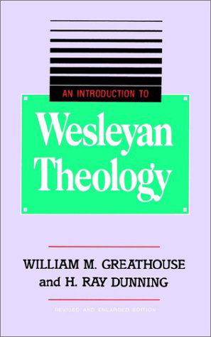 An Introduction to Wesleyan Theology - H. Ray Dunning - Książki - Beacon Hill Press - 9780834119994 - 2 stycznia 1989