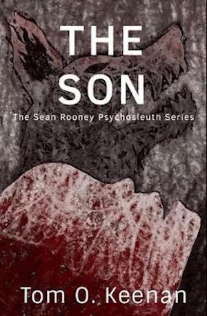 Cover for Tom O. Keenan · The Son - The Sean Rooney Psychosleuth series (Paperback Book) (2020)