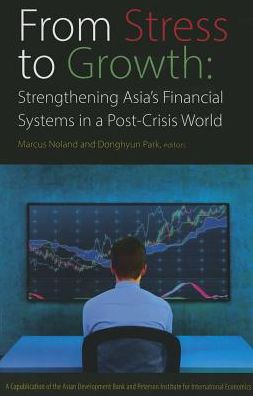 Cover for Marcus Noland · From Stress to Growth – Strengthening Asia's Financial Systems in a Post–Crisis World (Paperback Book) (2015)