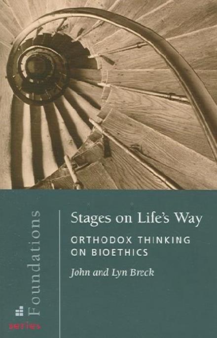 Cover for John Breck · Stages on Life's Way: Orthodox Thinking on Bioethics (Paperback Book) (2006)