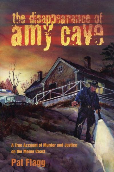 Cover for Pat Flagg · The Disappearance of Amy Cave: A True Account of Murder and Justice in Maine (Paperback Book) (1991)