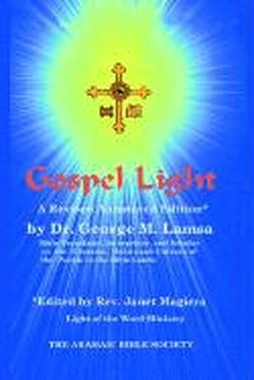 Cover for George M. Lamsa · Gospel Light: a Revised Annotated Edition (Hardcover Book) (2002)