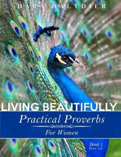 Cover for Dara Halydier · Living Beautifully Practical Proverbs for Women (Paperback Book) (2018)