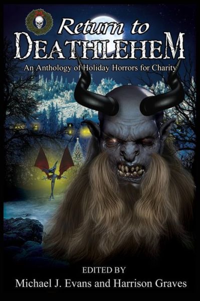 Return to Deathlehem: an Anthology of Holiday Horrors for Charity - Jordan Phelps - Books - Grinning Skull Press - 9780989026994 - January 7, 2015