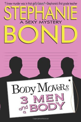 Cover for Stephanie Bond · 3 men and a Body (Body Movers) (Pocketbok) (2013)