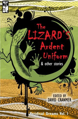 Cover for Garnett Elliott · The Lizard's Ardent Uniform (Veridical Dreams) (Volume 1) (Paperback Book) (2014)