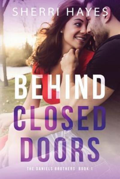 Behind Closed Doors - Sherri Hayes - Bücher - Sherri Hayes Author - 9780997904994 - 30. Januar 2017