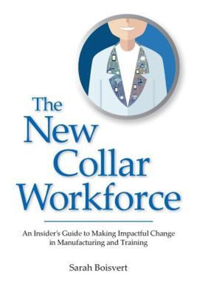 Cover for Sarah Boisvert · The New Collar Workforce (Paperback Book) (2018)