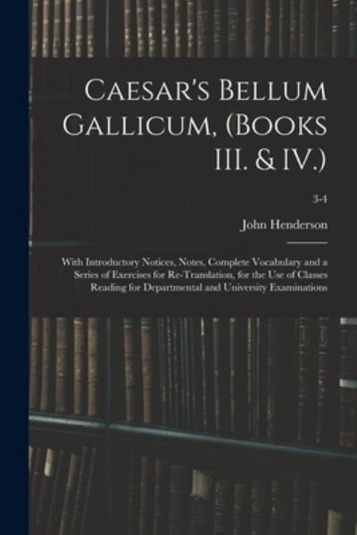 Cover for John Henderson · Caesar's Bellum Gallicum, (Books III. &amp; IV.) (Paperback Book) (2021)