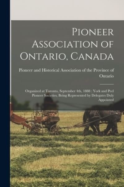 Cover for Pioneer and Historical Association of · Pioneer Association of Ontario, Canada [microform] (Paperback Book) (2021)
