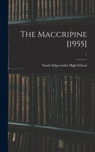 Cover for South Edgecombe High School (Pinetops · The Maccripine [1955]; 7 (Hardcover Book) (2021)