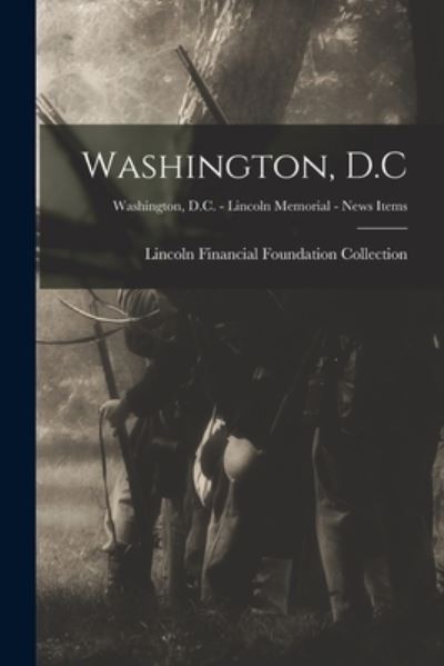 Cover for Lincoln Financial Foundation Collection · Washington, D.C; Washington, D.C. - Lincoln Memorial - News Items (Paperback Book) (2021)