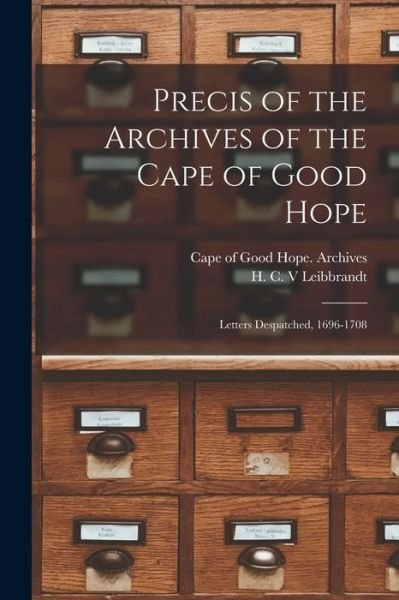 Cover for Cape of Good Hope (South Africa) Arc · Precis of the Archives of the Cape of Good Hope (Paperback Book) (2021)