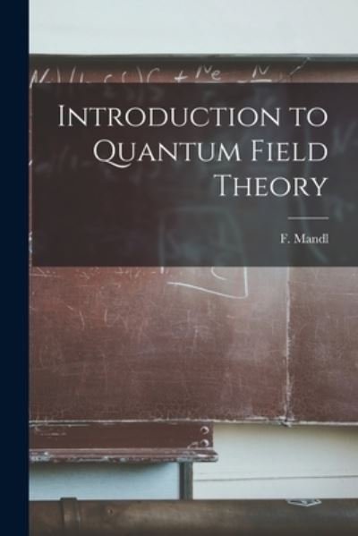 Cover for F (Franz) 1923- Mandl · Introduction to Quantum Field Theory (Paperback Bog) (2021)