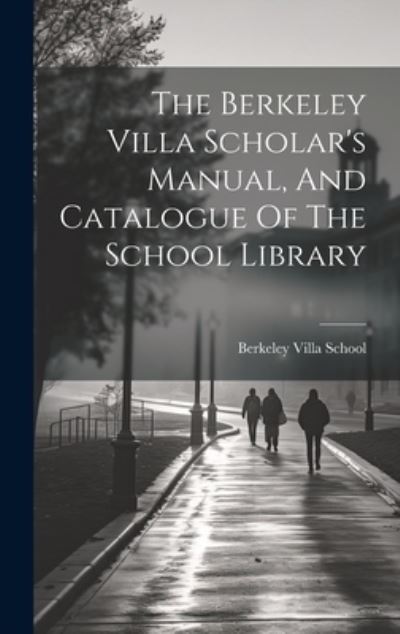 Cover for En Berkeley Villa School (Cheltenham · Berkeley Villa Scholar's Manual, and Catalogue of the School Library (Book) (2023)