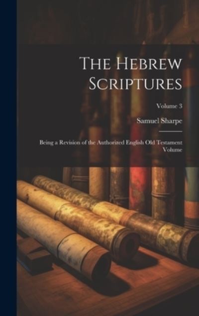 Cover for Samuel Sharpe · Hebrew Scriptures (Book) (2023)