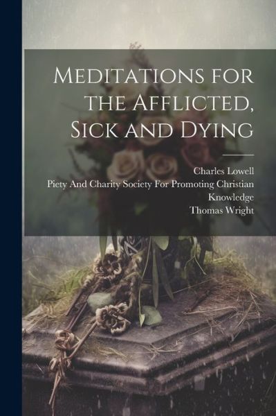 Cover for Thomas Wright · Meditations for the Afflicted, Sick and Dying (Book) (2023)