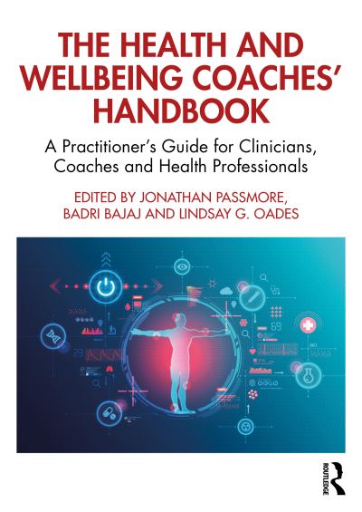 The Health and Wellbeing Coaches' Handbook: A Practitioner's Guide for Clinicians, Coaches and Health Professionals - The Coaches' Handbook Series (Paperback Book) (2024)