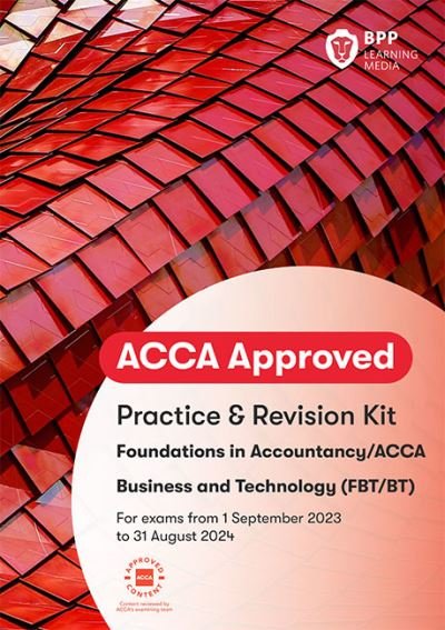 FIA Business and Technology FBT (ACCA F1): Practice and Revision Kit - BPP Learning Media - Books - BPP Learning Media - 9781035500994 - March 2, 2023