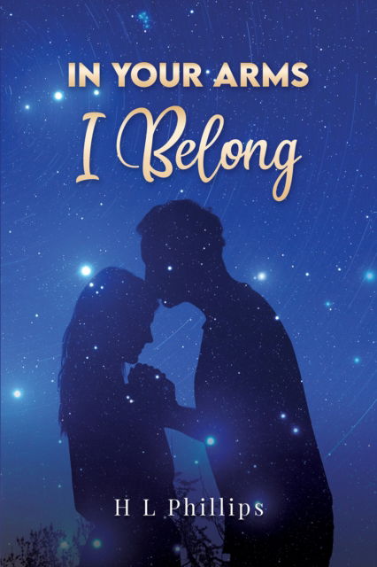 In Your Arms I Belong - H L Phillips - Bøker - Austin Macauley Publishers - 9781035823994 - 26. april 2024