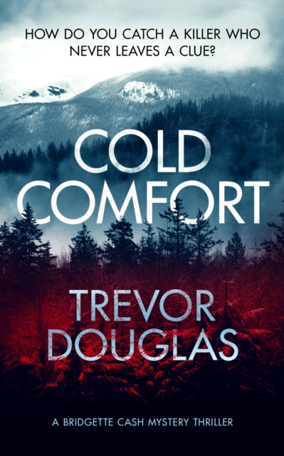 Cover for Trevor Douglas · Cold Comfort: a mystery thriller with twists - Bridgette Cash Mystery Thriller (Paperback Book) (2025)