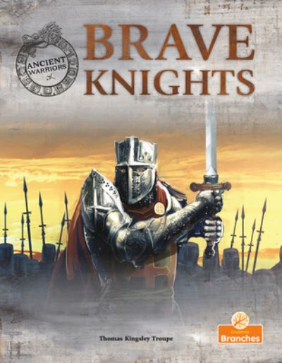 Cover for Thomas Kingsley Troupe · Brave Knights - Ancient Warriors (Paperback Book) (2024)