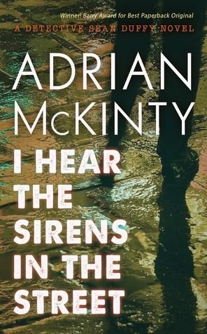 Cover for Adrian McKinty · I Hear the Sirens in the Street (Paperback Book) (2019)
