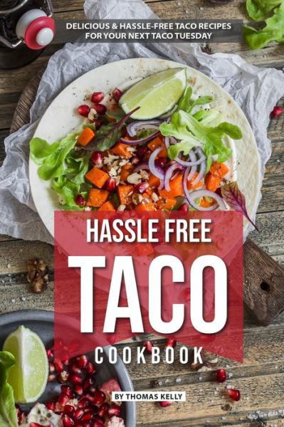 Cover for Thomas Kelly · Hassle Free Taco Cookbook (Paperback Book) (2019)