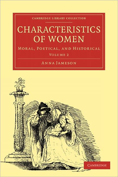 Cover for Anna Jameson · Characteristics of Women: Moral, Poetical and Historical - Cambridge Library Collection - Shakespeare and Renaissance Drama (Paperback Book) (2009)