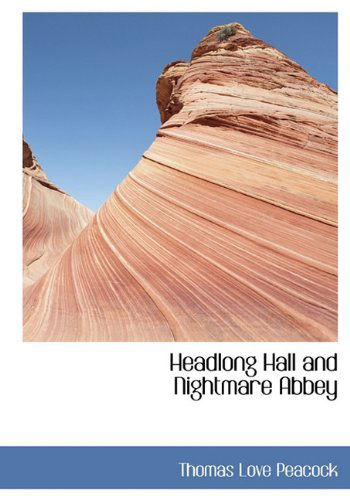 Cover for Thomas Love Peacock · Headlong  Hall and Nightmare Abbey (Innbunden bok) (2009)