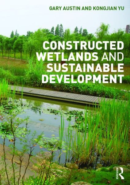 Cover for Austin, Gary (University of Idaho, USA) · Constructed Wetlands and Sustainable Development (Paperback Book) (2016)