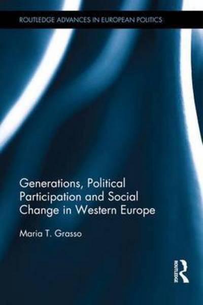 Cover for Grasso, Maria (University of London, UK) · Generations, Political Participation and Social Change in Western Europe - Routledge Research in Comparative Politics (Innbunden bok) (2016)